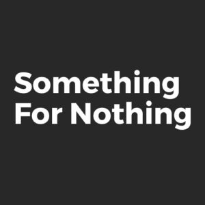 something-for-nothing