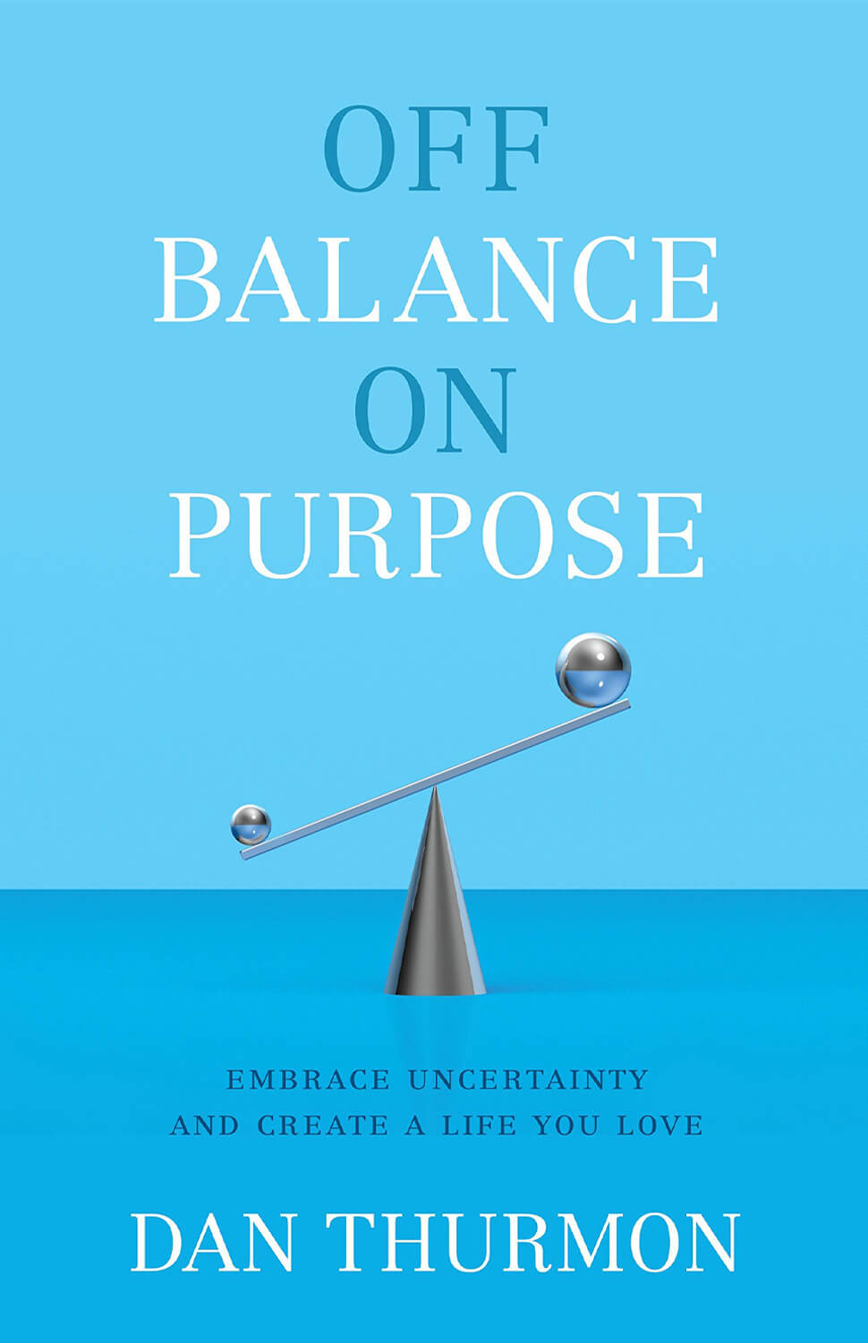 Off Balance on Purpose